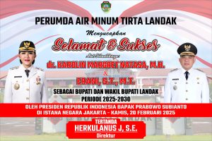 Ucapan Selamat dari Perumda Air Minum Tirta Landak Atas Pelantikan Bupati dan Wakil Bupati Landak 2025-2030 Karolin-Erani