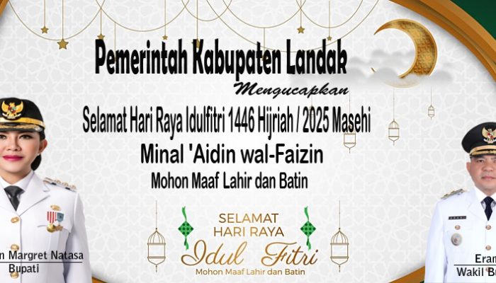 Iklan Ucapan Idulfitri 1446 H Pemkab Landak