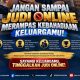 Awas Bahaya Judol Bisa Merampas Kebahagiaan Keluarga 